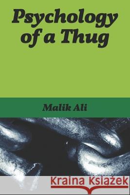 Psychology of a Thug: Demystify Malik Ali 9781521348314 Independently Published - książka