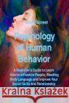 Psychology of Human Behavior: A Beginner's Guide to Learn How to Influence People, Reading Body Language and Improve Your Social Skills and Relation Screet 9781806141692 Emily Screet