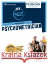 Psychometrician (C-1830): Passbooks Study Guide Volume 1830 National Learning Corporation 9781731818300 National Learning Corp