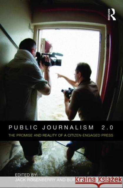 Public Journalism 2.0: The Promise and Reality of a Citizen-Engaged Press Rosenberry, Jack 9780415801836  - książka