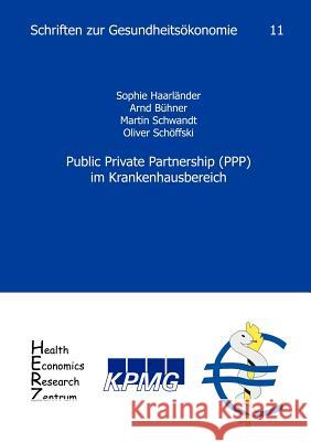 Public Private Partnership (PPP) im Krankenhausbereich Haarländer, Sophie 9783936863109 Health Economics Research Zentrum (Herz) - książka