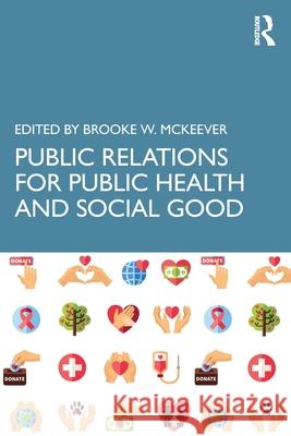 Public Relations for Public Health and Social Good Brooke W. McKeever 9781032355085 Routledge - książka