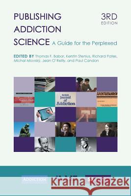 Publishing Addiction Science: A Guide for the Perplexed Thomas F. Babor Kerstin Stenius Richard Pates 9781911529088 Ubiquity Press - książka