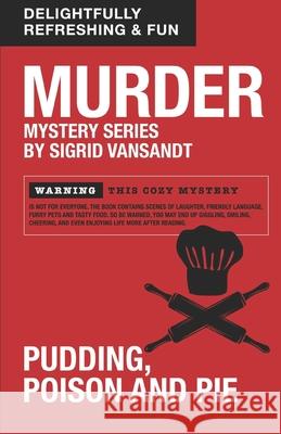 Pudding, Poison & Pie: A Helen & Martha Cozy Mystery Vansandt, Sigrid 9781523294299 Createspace Independent Publishing Platform - książka