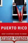 Puerto Rico: What Everyone Needs to Know(r) Duany, Jorge 9780190648701 Oxford University Press, USA