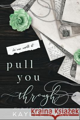 Pull You Through - Special Edition Kaylee Ryan 9781949151718 Kaylee Ryan - książka