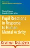 Pupil Reactions in Response to Human Mental Activity Minoru Nakayama Yasutaka Shimizu 9789811617218 Springer