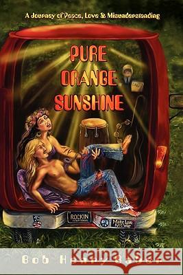 Pure Orange Sunshine Bob Henry Baber 9781453599655 Xlibris Corporation - książka