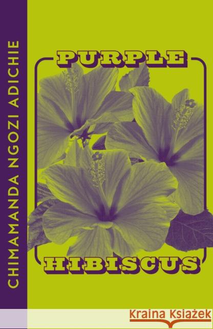 Purple Hibiscus Chimamanda Ngozi Adichie 9780008610012 HarperCollins Publishers - książka