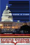 Purpose of Evasion J. a. Walsh 9781620061237 Milford House Press