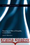 Pursuing an Ethic of Empathy in Journalism Janet Blank-Libra 9780367877088 Routledge