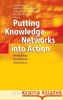 Putting Knowledge Networks Into Action: Methodology, Development, Maintenance Back, Andrea 9783540405740 Springer - książka
