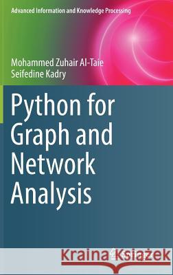 Python for Graph and Network Analysis Mohammed Zuhair Al-Taie Seifedine Kadry 9783319530031 Springer - książka