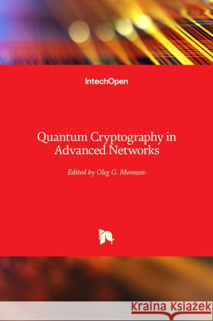 Quantum Cryptography in Advanced Networks Oleg Morozov 9781839622496 Intechopen - książka