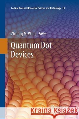 Quantum Dot Devices Zhiming M. Wang 9781493952694 Springer - książka
