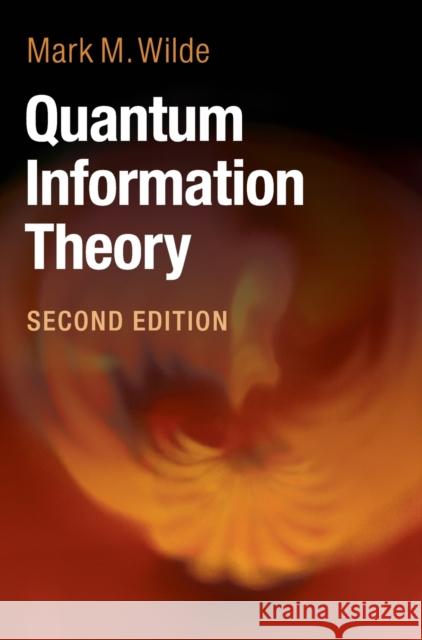 Quantum Information Theory Mark M. Wilde 9781107176164 Cambridge University Press - książka