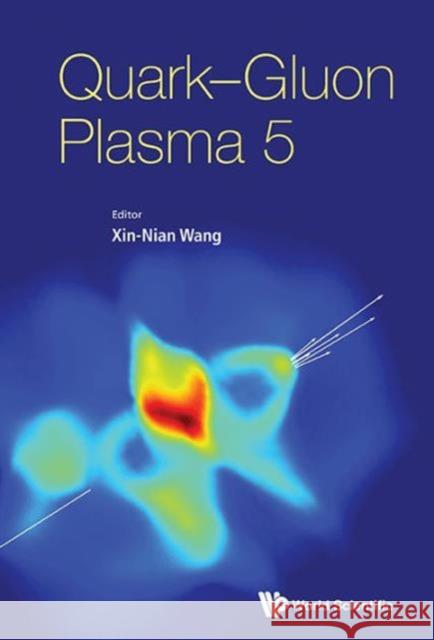 Quark-Gluon Plasma 5 Xin-Nian Wang 9789814663700 World Scientific Publishing Company - książka