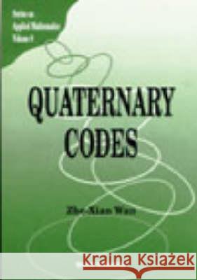 Quaternary Codes Z.X. Wan   9789810232740 World Scientific Publishing Co Pte Ltd - książka