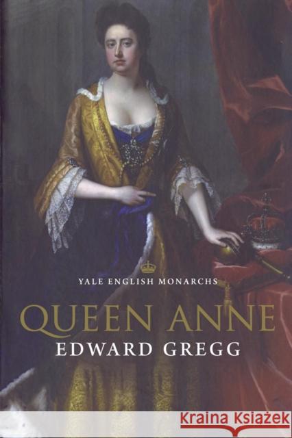Queen Anne (Revised) Gregg, Edward 9780300090246 Yale University Press - książka