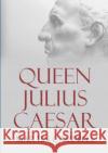 Queen Julius Caesar Martin Campbell 9780244868468 Lulu.com