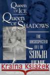 Queen of Ice, Queen of Shadows Leif Henie 9780812885187 Scarborough House