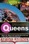 Queens: What to Do, Where to Go (and How Not to Get Lost) in New York's Undiscovered Borough Ellen Freudenheim 9780312358181 St. Martin's Griffin