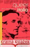 Queer Italia: Same-Sex Desire in Italian Literature and Film Gary P. Cestaro 9780312240264 Palgrave MacMillan