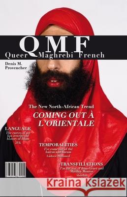 Queer Maghrebi French: Language, Temporalities, Transfiliations Provencher, Denis M. 9781781382790 Contemporary French and Francophone Cultures - książka