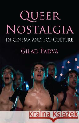 Queer Nostalgia in Cinema and Pop Culture Gilad Padva 9781137266330 Palgrave MacMillan - książka