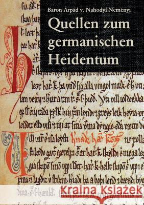 Quellen zum germanischen Heidentum Arpad Baron Von Nahody 9783743193574 Books on Demand - książka