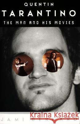 Quentin Tarantino: The Man and His Movies Jami Bernard Jami Bernard 9780060951610 Harper Perennial - książka