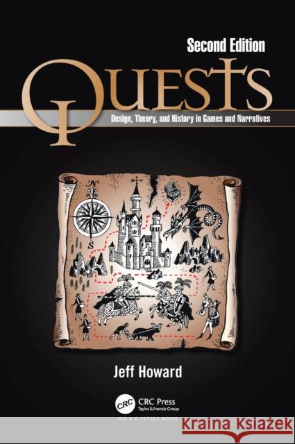 Quests: Design, Theory, and History in Games and Narratives Jeff Howard 9780367686079 A K PETERS - książka