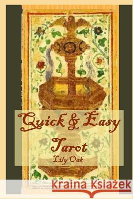 Quick & Easy Tarot Lily Oak 9781907963155 Hedge Witchery Books - książka