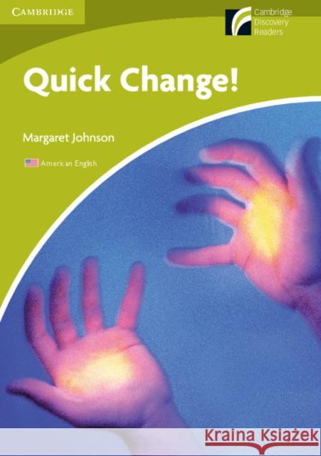 Quick Change! Level Starter/Beginner American English Edition Margaret Johnson 9780521181617 Cambridge University Press - książka