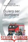 Quiero ser Bombero: Temario de Oposiciones Vigueras, Jose Perez 9781508754275 Createspace