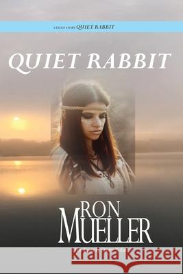 Quiet Rabbit Ron Mueller 9781682232118 Around the World Publishing LLC - książka