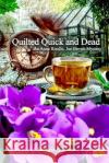 Quilted Quick and Dead: An Anna Rendle, Joe Brown Mystery Barbara E. Moss 9781480994867 Dorrance Publishing Co.