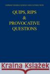 Quips, Rips & Provocative Questions Caleb Spalding Atwood 9781644266069 Dorrance Publishing Co.