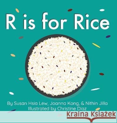 R is for Rice Nithin Jilla Joanna Kong Susan Hsia Lew 9780578793245 Jkl Teahouse - książka