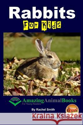 Rabbits For Kids Amazing Animal Books For Young Readers Mendon Cottage Books 9781517397623 Createspace - książka