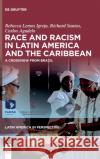 Race and Racism in Latin America and the Caribbean Rebecca Lemo 9783110727265 de Gruyter
