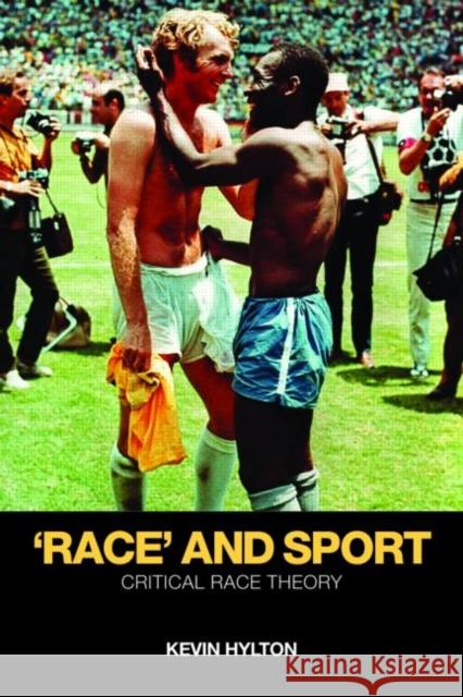 'Race' and Sport: Critical Race Theory Hylton, Kevin 9780415436564 Taylor & Francis - książka