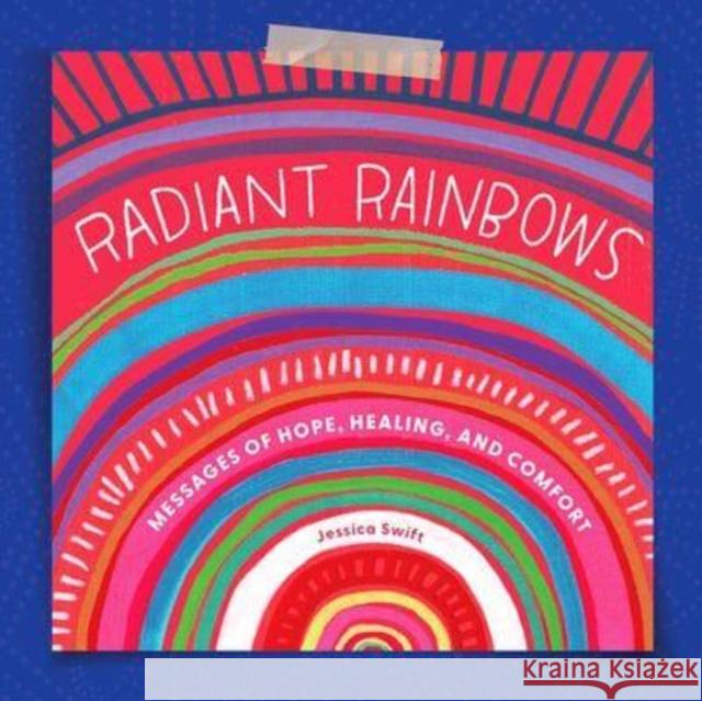 Radiant Rainbows Jessica Swift 9781423663638 Gibbs M. Smith Inc - książka