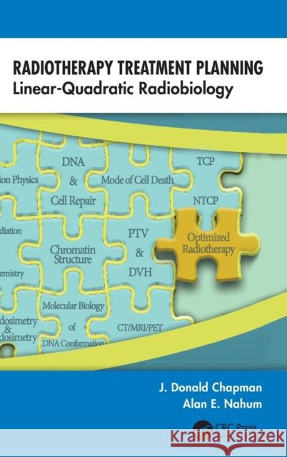 Radiotherapy Treatment Planning: Linear-Quadratic Radiobiology J. Donald Chapman Alan E. Nahum 9781439862599 CRC Press - książka