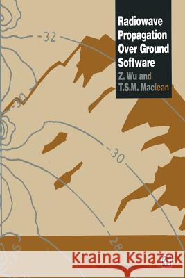 Radiowave Propagation Over Ground Software J. MacLean 9781489901569 Springer - książka
