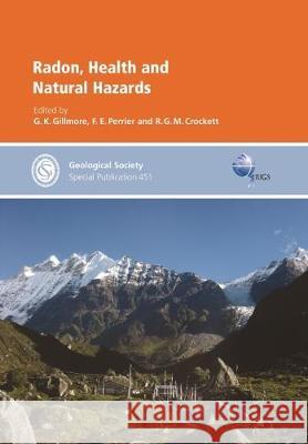Radon, Health and Natural Hazards G. K. Gillmore F. E. Perrier R. G. M. Crockett 9781786203083 Geological Society - książka