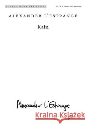 Rain: Satb, Choral Octavo Alexander L'Estrange 9780571571604 Faber & Faber - książka