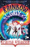 Rainbow Grey Laura Ellen Anderson 9781405298728 HarperCollins Publishers