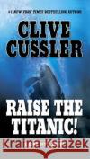 Raise the Titanic! Clive Cussler 9780425194522 Berkley Publishing Group