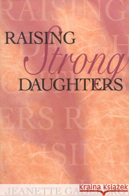 Raising Strong Daughters Jeanette Gadeberg 9780925190987 Fairview Press - książka